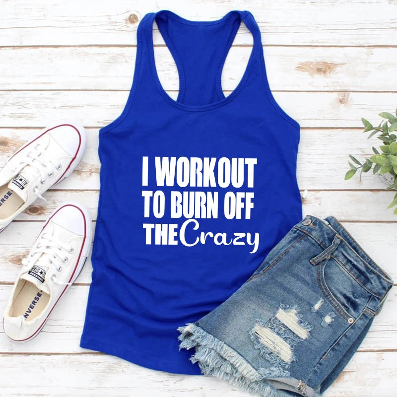 I Workout To Burn Off The Crazy  Tank Top