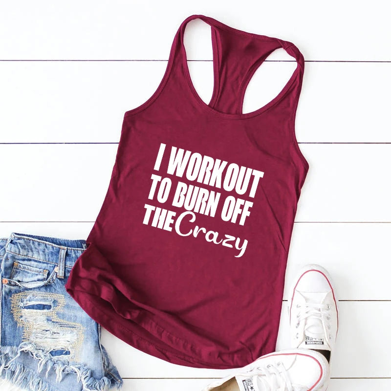 I Workout To Burn Off The Crazy  Tank Top