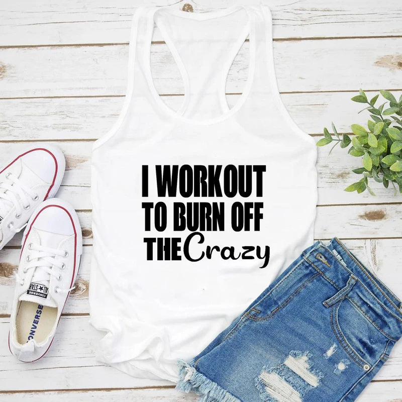 I Workout To Burn Off The Crazy  Tank Top