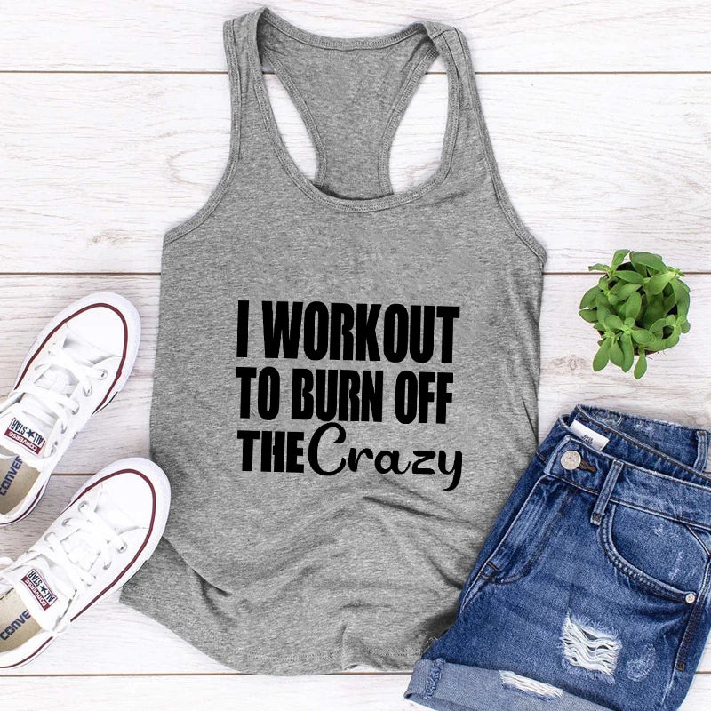 I Workout To Burn Off The Crazy  Tank Top